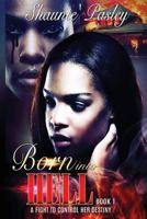 Born Into Hell: A Fight to Control Her Destiny 1536928739 Book Cover