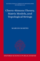 Chern-Simons Theory, Matrix Models, and Topological Strings 0198568495 Book Cover