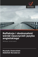 Refleksja i doskonalosc wsród nauczycieli jezyka angielskiego (Polish Edition) 6209838634 Book Cover