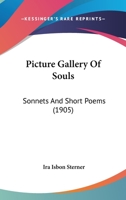 Picture Gallery of Souls: Sonnets and Short Poems... 143704283X Book Cover
