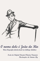 O nome dele  Joo do Rio: Uma biografia intertextual em dilogo didtico B093RS7G8Z Book Cover