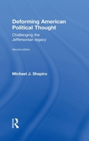 Deforming American Political Thought: Ethnicity, Facticity, And Genre 1138182710 Book Cover