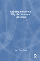 Inspiring Purpose in High-Performance Schooling 0367427761 Book Cover