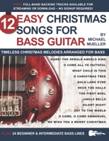12 Easy Christmas Songs for Bass Guitar: Timeless Christmas Melodies Arranged for Bass B08LNJL6RB Book Cover