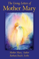 The Living Letters of Mother Mary 1938223470 Book Cover