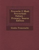 Proverbi E Modi Proverbiali Italiani (Classic Reprint) 1021735175 Book Cover