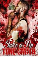 Take a Sip Volume I: A Poetic Autobiography Series 1544145306 Book Cover