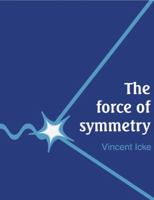 The Force of Symmetry 052145591X Book Cover