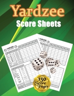 Yardzee Score Sheets: 130 Pads for Scorekeeping - Yardzee Score Cards - Yardzee Score Pads with Size 8.5 x 11 inches 446957046X Book Cover