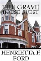 The Grave House Guest 1542359376 Book Cover