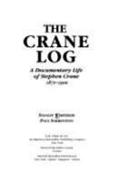 The Crane Log: A Documentary Life of Stephen Crane 1871-1900 0783814003 Book Cover