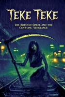 Teke Teke The Bisected Spirit and the Crawling Vengeance B0GWSKXPYN Book Cover