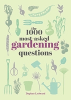 The 1000 Most-Asked Gardening Questions 0753735032 Book Cover