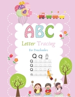 A B C Letter Tracing  For Preschoolers: A Fun Writing Practice Book For Children Aged 3-5 Pre-school Training Book Contains Sight Words For ... and Ages 3-5 ABC Handwritten Book 1678543187 Book Cover