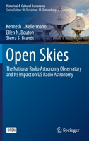 Open Skies: The National Radio Astronomy Observatory and Its Impact on US Radio Astronomy (Historical & Cultural Astronomy) 3030323447 Book Cover