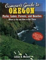 Camper's Guide to Oregon: Parks, Lakes, Forests, and Beaches (Camper's Guides) 0872012123 Book Cover