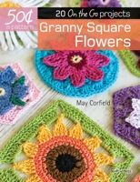 Granny Square Flowers: 20 on the Go Projects 1782215077 Book Cover