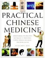 Practical Chinese Medicine: Understanding the Principles and Practice of Traditional Chinese Medicine and Making them Work for You 0806987294 Book Cover