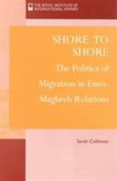 Shore to Shore: The Politics of Migration in Euro-Maghreb Relations (Discussion Paper) 1862030103 Book Cover