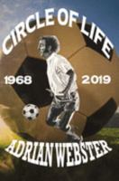 Circle of Life 1968-2019: A Life, A Career, A Passion from Former Seattle Sounders Team Captain 1689621028 Book Cover