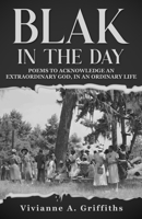 Blak in the Day 1963136616 Book Cover