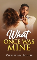What Once Was Mine 1970135875 Book Cover