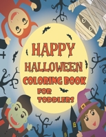 Happy Halloween Coloring Book for Toddlers: Cute Halloween Coloring Book for kids & Activity Book Fun and Spooky Simple Designs, Scary Halloween, Hall B08LNN57KP Book Cover