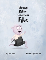 Bessie Bibbs' Ginormous Fibs 0957439261 Book Cover