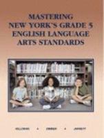 Mastering New York's Grade 5 English Language Arts Standards 1882422902 Book Cover