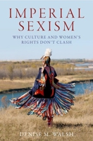 Imperial Sexism: Why Culture and Women's Rights Don't Clash 0197813666 Book Cover