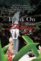 Think on These Things 1491802707 Book Cover