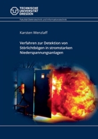 Verfahren zur Detektion von Störlichtbögen in stromstarken Niederspannungsanlagen 3756855473 Book Cover
