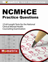 NCMHCE Practice Questions 2022 and 2023 - 2 Full-Length Tests for the National Clinical Mental Health Counseling Examination: [3rd Edition] 1516720717 Book Cover