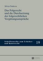 Das Folgerecht Und Die Durchsetzung Der Folgerechtlichen Verguetungsansprueche 3631669224 Book Cover