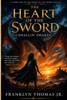 The Heart of the Sword: Shallin Awakes 0998790508 Book Cover