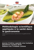 Méthodologie scientifique appliquée à la santé dans la gastronomie 6206873633 Book Cover