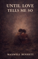 Until Love Tells Me So B0GJPC5PLY Book Cover