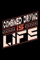 Combined Driving is Life: Graph Paper 5x5 Notebook for People who love their Sports and Hobbies 1073815927 Book Cover