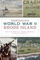 Untold Stories from World War II Rhode Island 1467141860 Book Cover