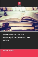 Sobreviventes Da Educação Colonial No Niger 620966699X Book Cover