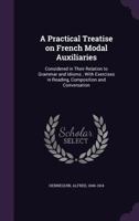 A Practical Treatise on French Modal Auxiliaries 1022003127 Book Cover