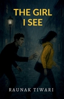 THE GIRL I SEE B0GMS1FLHS Book Cover