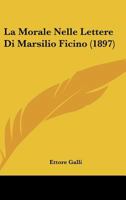 La Morale Nelle Lettere Di Marsilio Ficino 1160135304 Book Cover