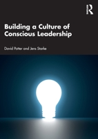 Building a Culture of Conscious Leadership 1032224878 Book Cover