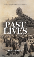 Past Lives: And the Unlikely Bond Between Troubled Souls 0228860962 Book Cover