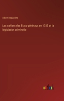 Les cahiers des États généraux en 1789 et la législation criminelle 3385010195 Book Cover