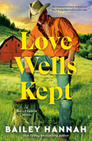 Love Wells Kept: A Wells Ranch Novel B0FV8CYS1X Book Cover