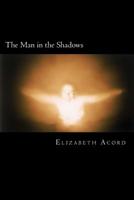 The Man in the Shadows 1545553289 Book Cover