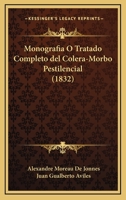 Monografia O Tratado Completo del Colera-Morbo Pestilencial (1832) 1275229468 Book Cover