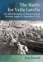 The Battle for Vella Lavella: The Allied Recapture of Solomon Islands Territory, August 15-September 9, 1943 0786473274 Book Cover